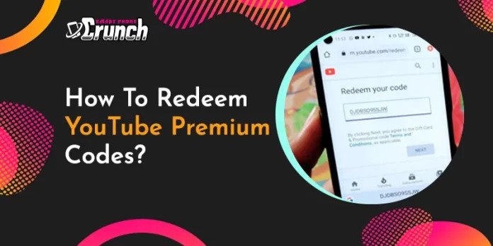 Some Important Hacks To Redeem YouTube Premium Codes