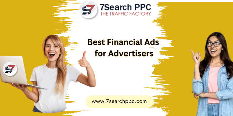 Best Financial Ads for Advertisers in 2023